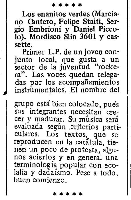 El 20 de noviembre de 1984, ante el ascenso imparable del grupo, Los Andes reseñó su primer disco; un hecho poco común porque las reseñas casi siempre estaban destinadas a la música clásica. Se desconoce la firma del periodista. 