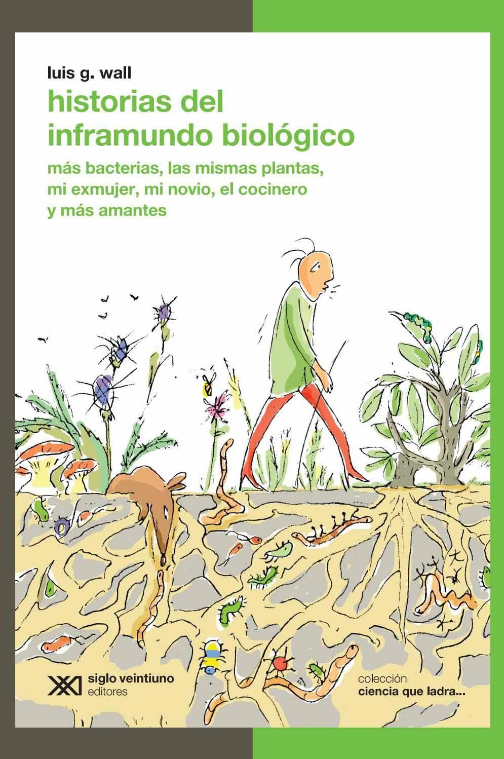 Con data actualizada, el biólogo e investigador del Conicet Luis G. Wall nos lleva de paseo por el inframundo biológico y nos explica cómo podrían ayudarnos los microorganismos en la lucha contra la contaminación ambiental.