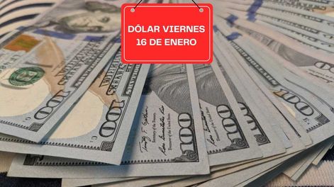 Está confirmado el precio que tendrá el dólar para este viernes 16 de enero