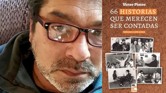 El periodista Víctor Pintos acaba de publicar&nbsp;66 historias que merecen ser contadas.