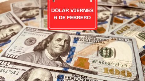 Dólar viernes 6 de febrero 2026.