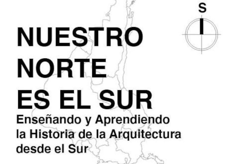 Enseñando y aprendiendo la historia de la Arquitectura desde el sur