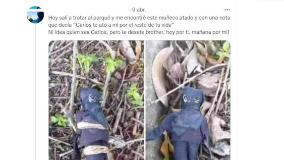 El tuit sobre un amarre que se repite en la red social: Hoy salí a trotar al parqué y me encontré este muñeco atado y con una nota que decía “Carlos te ato a mi por el resto de tu vida” Ni idea quien sea Carlos, pero te desate brother, hoy por ti, mañana por mi!.