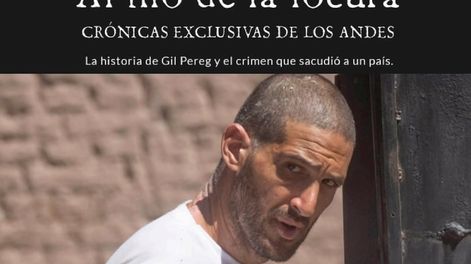Al filo de la locura: descargá aquí el e-book completo de las crónicas exclusivas sobre Gil Pereg