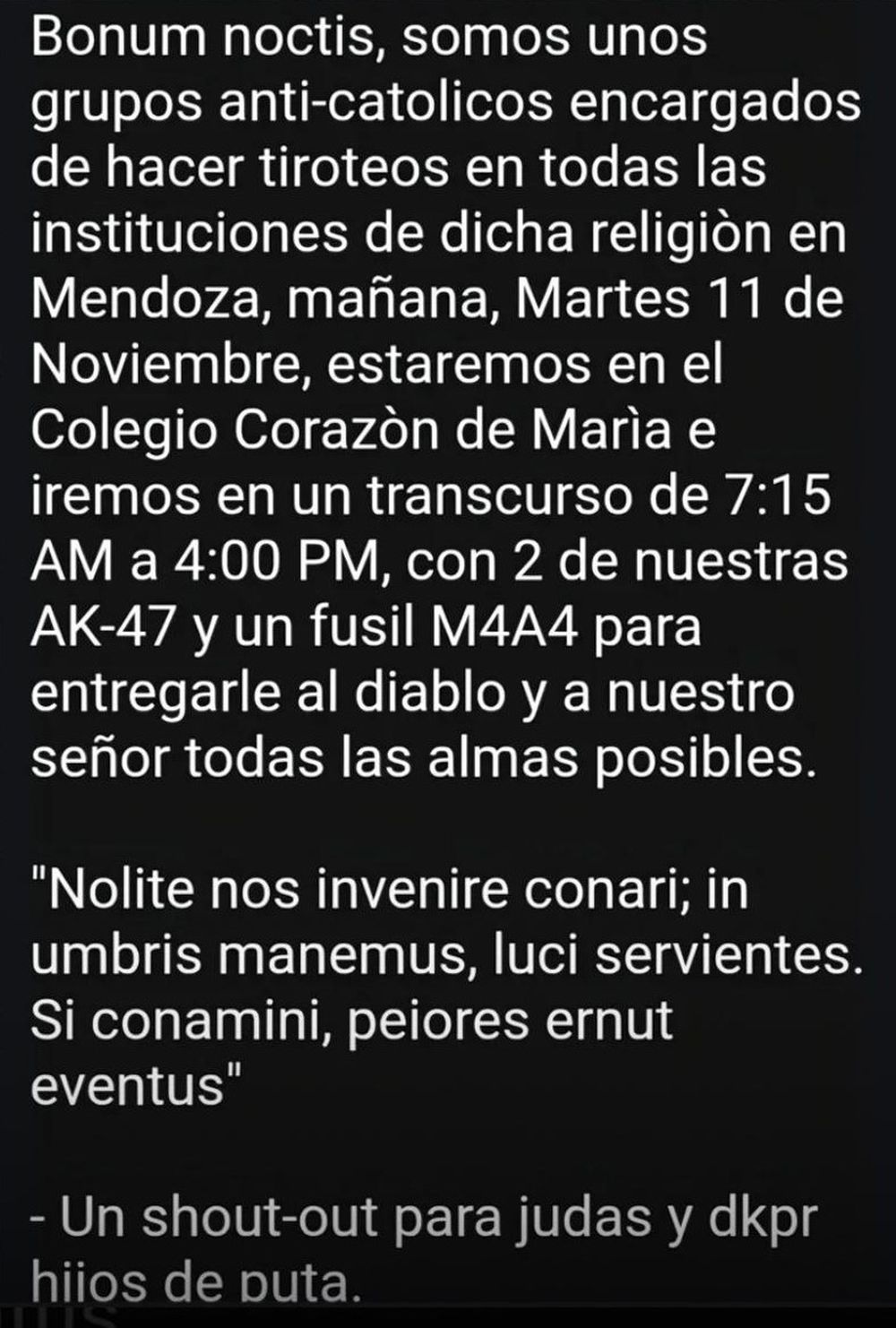 La amenaza que recibieron anoche sobre la presencia de un 