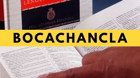 La RAE cambia el diccionario: qué significa bocachancla, una de las nuevas palabras aceptadas