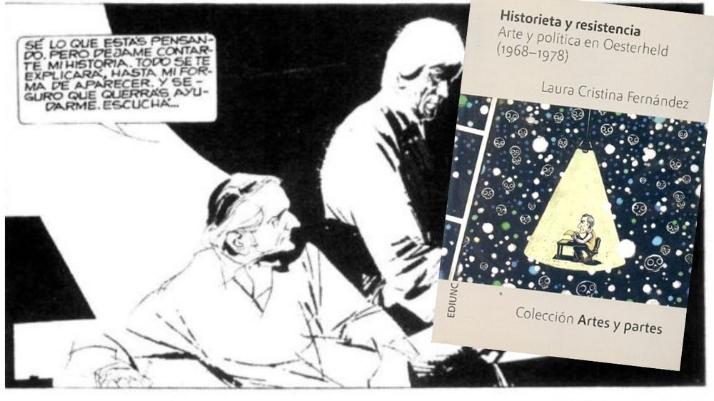 Una viñeta de El Eternauta, en versión de Oesterheld-Breccia, en donde aparece el propio Héctor Germán Oesterheld retratado. A su lado, la portada del libro Historieta y resistencia. Arte y política en Oesterheld (1968-198), de Laura Cristina Fernández.