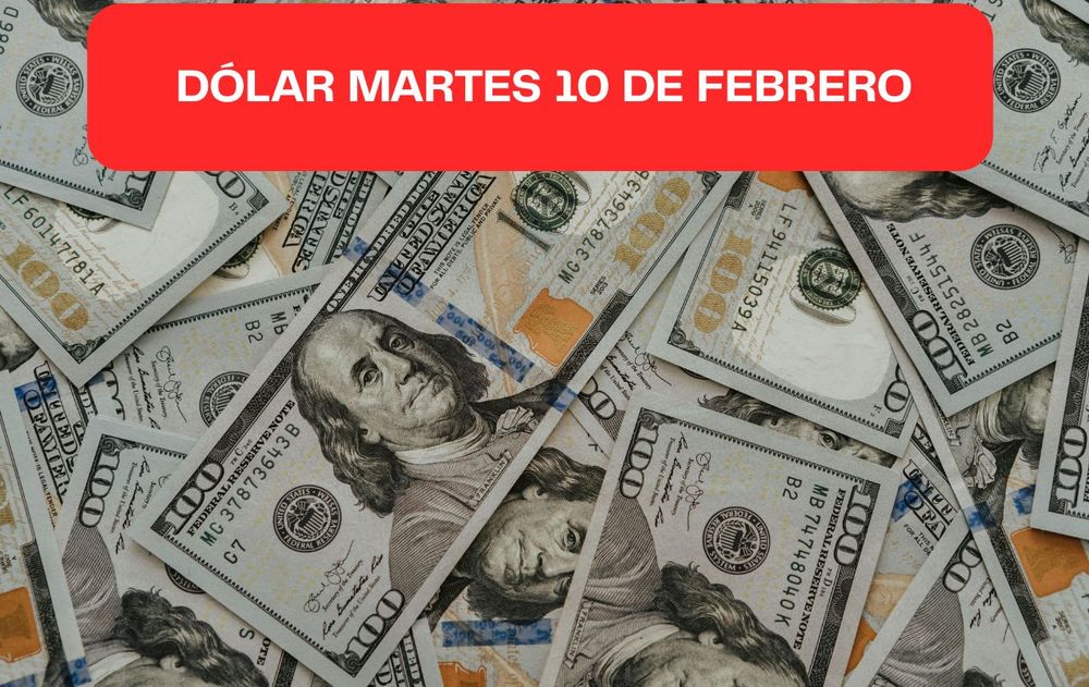 dólar martes 10 febrero
