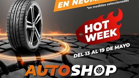Arranca el Hot Week con descuentos que arden en AutoShop.