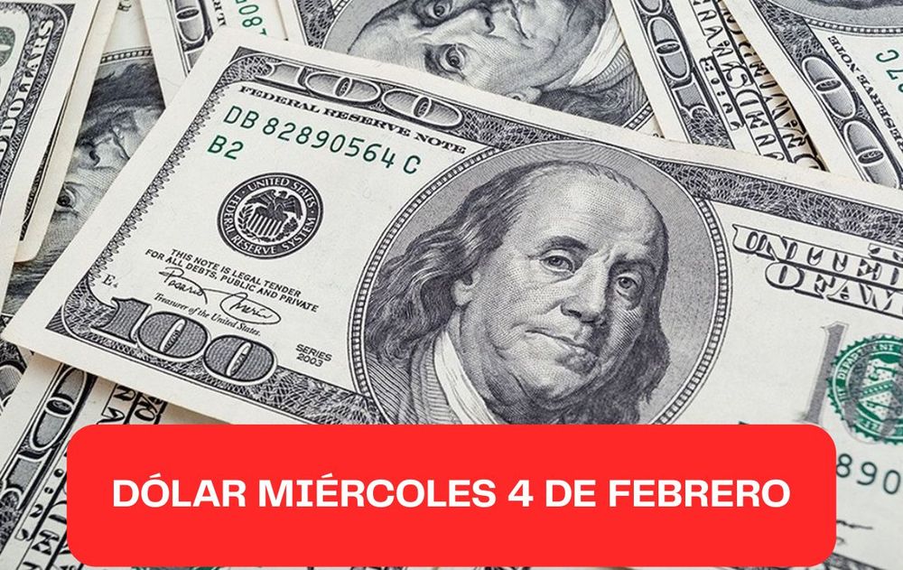 Dólar miércoles 4 de febrero 2026.