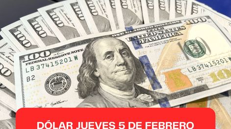 Dólar jueves 5 de febrero 2026.
