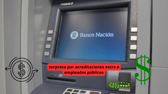 banco nacion: empleados publicos recibieron hasta $700 mil extras con su sueldo, ¿bono sorpresa o error?