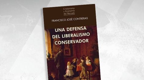 Una defensa del liberalismo conservador, de Francisco José Contreras