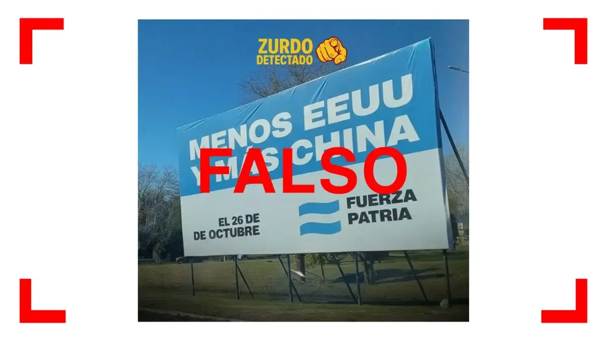 No, este cartel de Fuerza Patria que dice "menos Estados Unidos y más China" no es verdadero: es un montaje