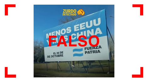 Este cartel de Fuerza Patria que dice menos Estados Unidos y más China no es verdadero