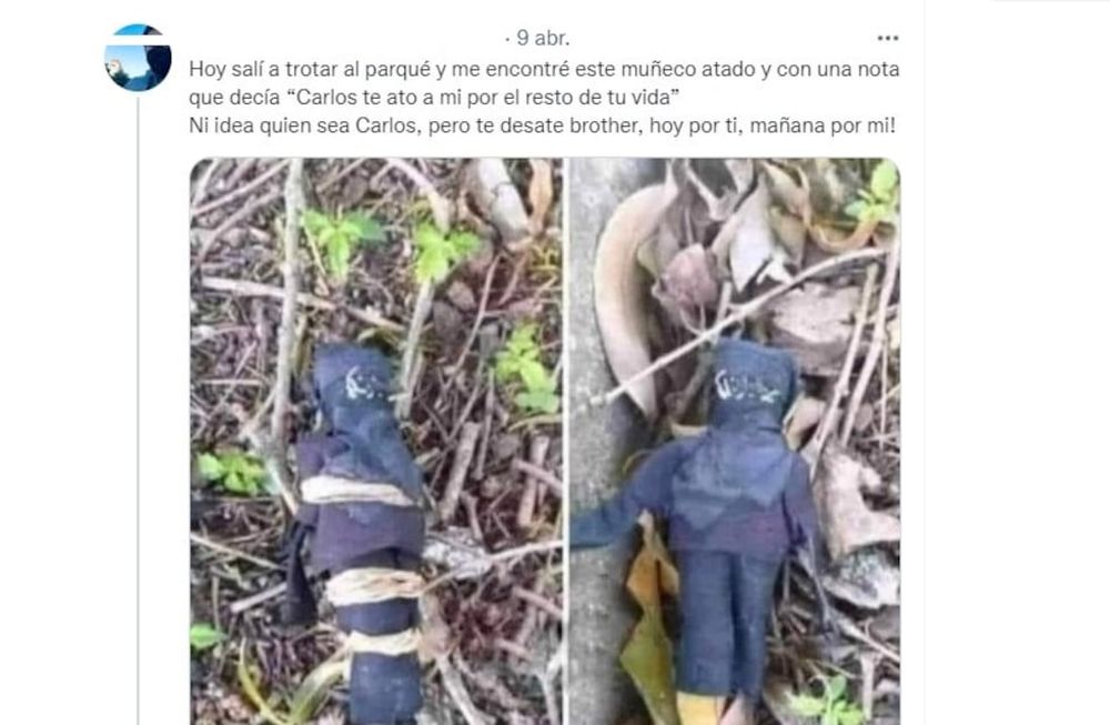 El tuit sobre un amarre que se repite en la red social: Hoy salí a trotar al parqué y me encontré este muñeco atado y con una nota que decía “Carlos te ato a mi por el resto de tu vida” Ni idea quien sea Carlos, pero te desate brother, hoy por ti, mañana por mi!.