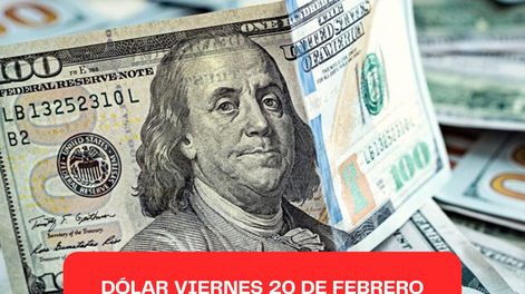 Dólar viernes 20 de febrero 2026.