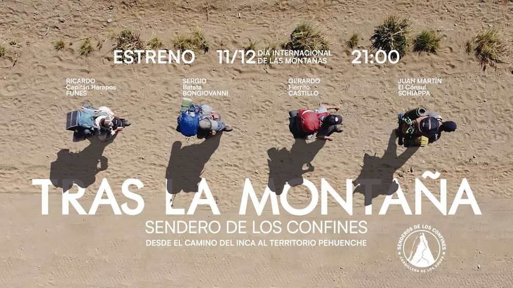 El documental mendocino Tras la montaña. Sendero de los Confines se estrenará el 11 de diciembre, en el Día Internacional de las Montañas, con entrada gratuita y en salas de la provincia, el país y el exterior.