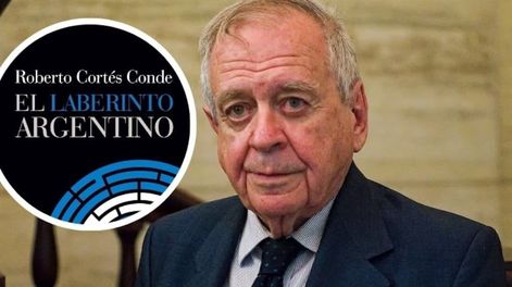 Libro “El laberinto argentino”, del historiador económico, Roberto Cortés Conde.